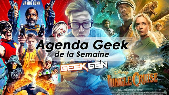 L’agenda Geek de la semaine (du 26 juillet au 1er août 2021)