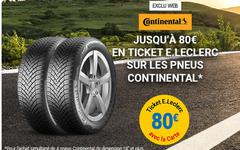 Promo  Pneus Continental chez LECLERC : jusqu’à 80€ de ticket Leclerc