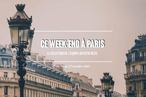 Ce week-end à Paris… du 15 au 17 octobre