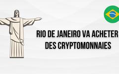 Rio de Janeiro va convertir 1% de ses réserves en cryptomonnaies