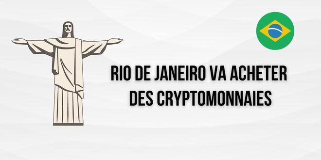 Rio de Janeiro va convertir 1% de ses réserves en cryptomonnaies