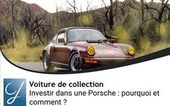 Investir dans une Porsche : pourquoi et comment ?