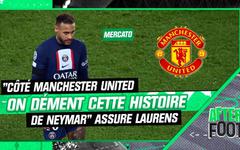 Mercato : "Côté Manchester United, on dément très fortement cette histoire de Neymar" assure Julien Laurens