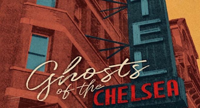 « Ghosts of the Chelsea Hotel » projeté à Joe’s Pub