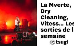 La Mverte, Dry Cleaning, Vitess… Les sorties de la semaine